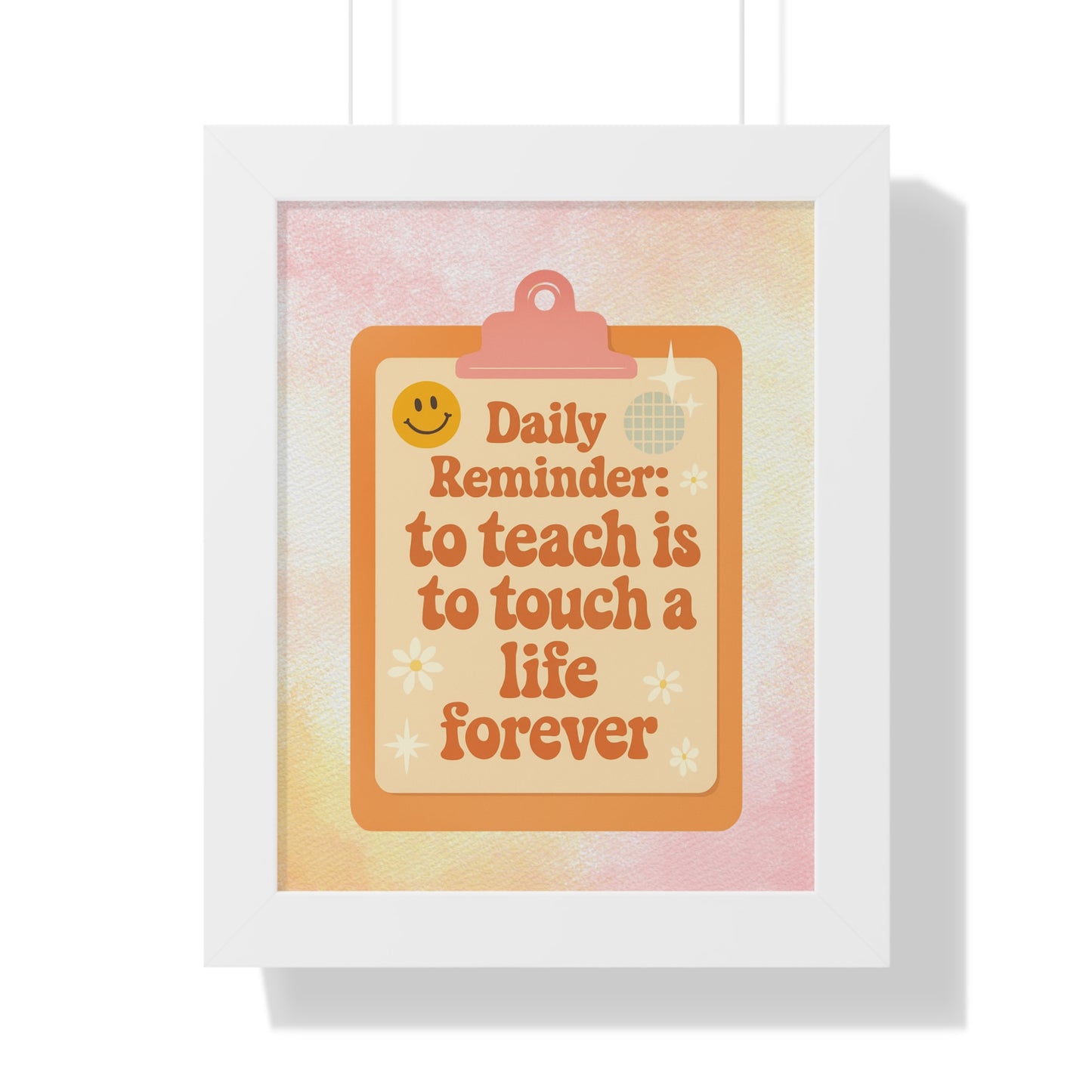 Daily Reminder: To Teach is to Touch a Life Forever