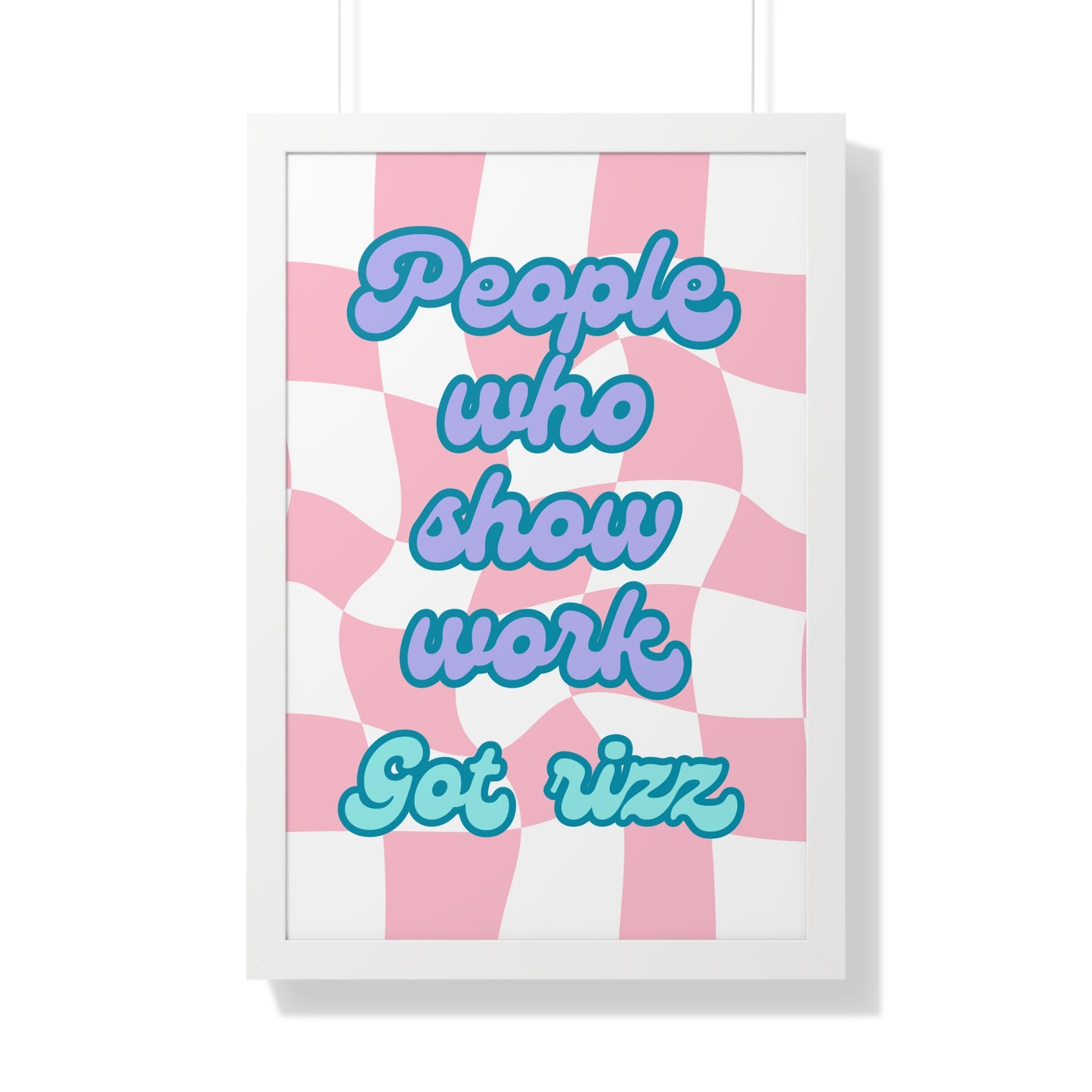 People Who Show Work got Rizz