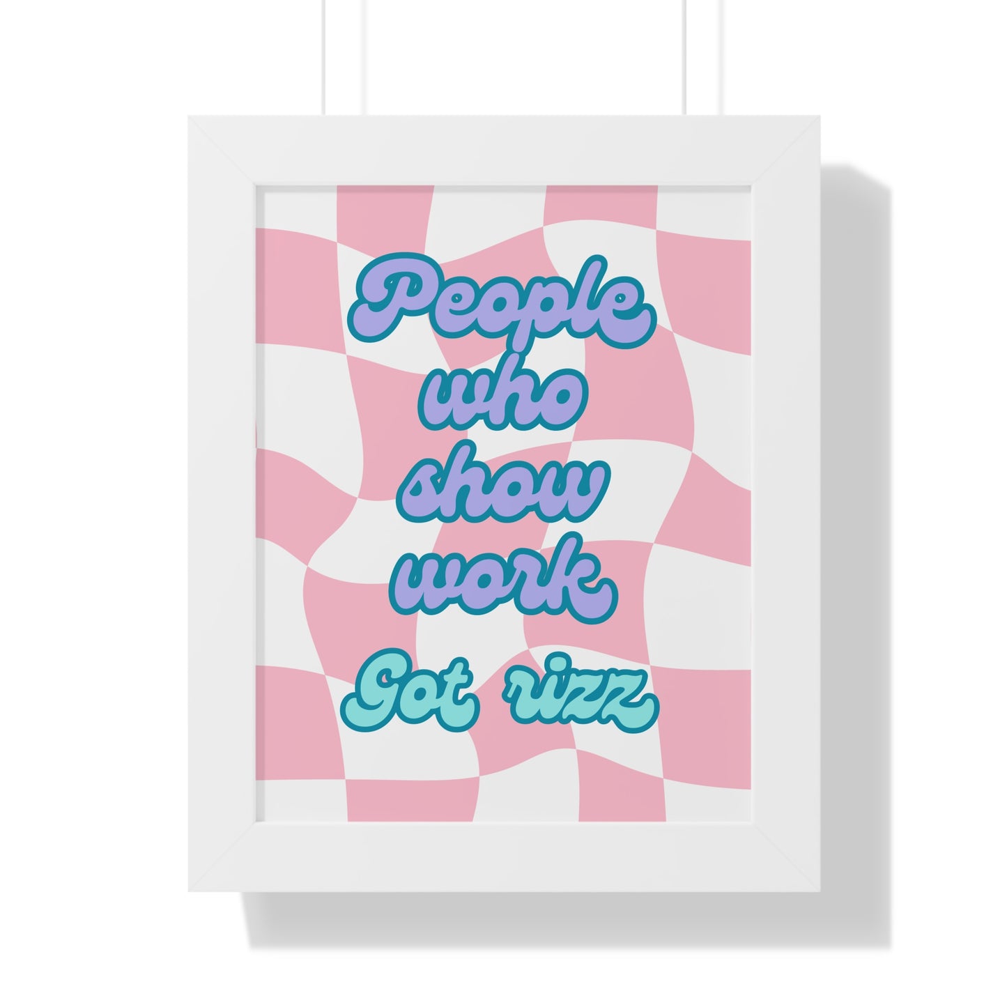 People Who Show Work got Rizz