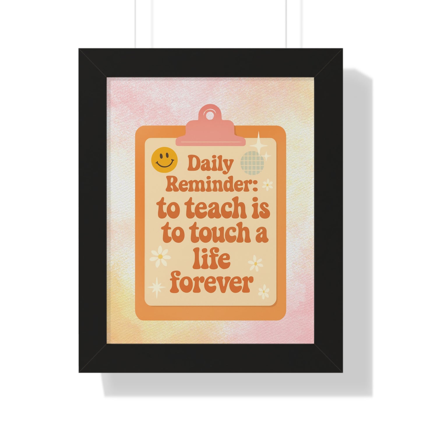 Daily Reminder: To Teach is to Touch a Life Forever
