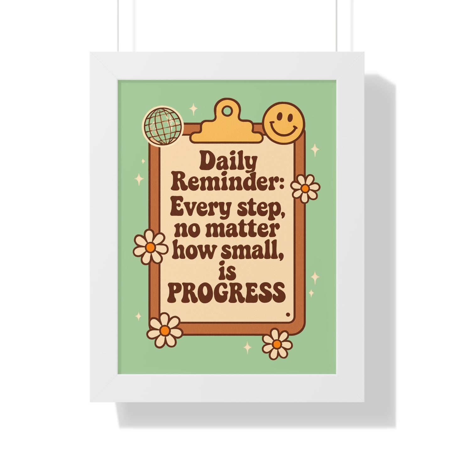 Daily Reminder: Every Step no Matter How Small, is Progress green