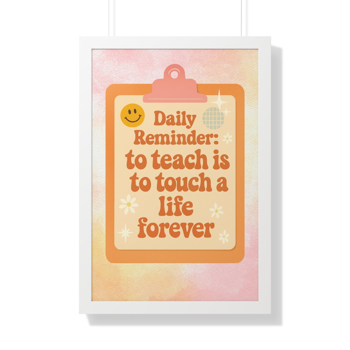 Daily Reminder: To Teach is to Touch a Life Forever