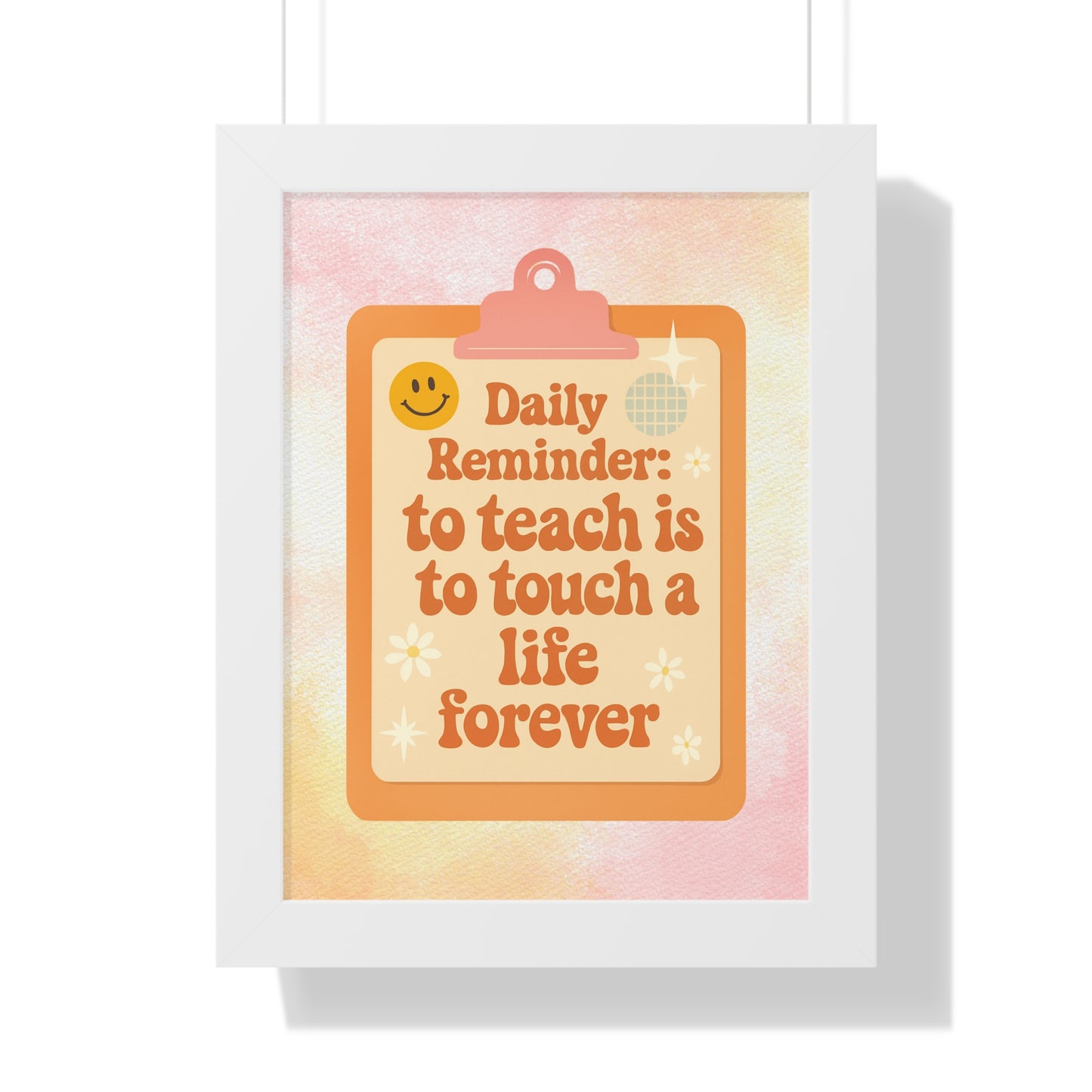Daily Reminder: To Teach is to Touch a Life Forever