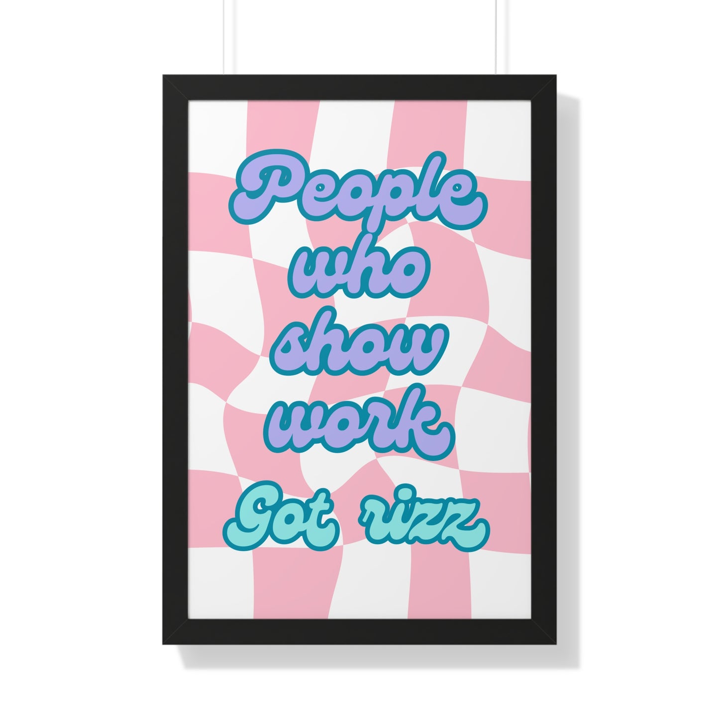 People Who Show Work got Rizz