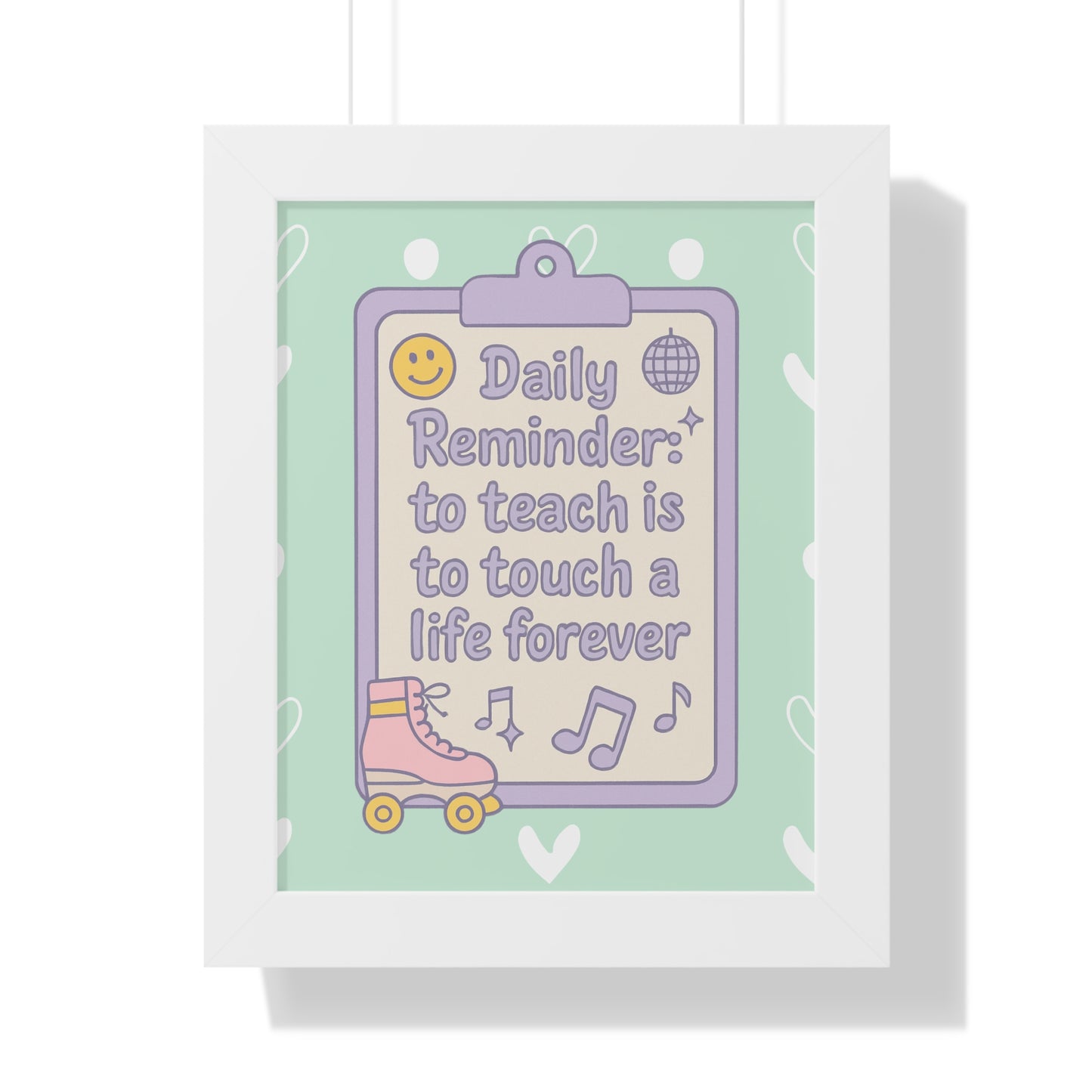 Daily Reminder: To Teach is to Touch a Life Forever Skate