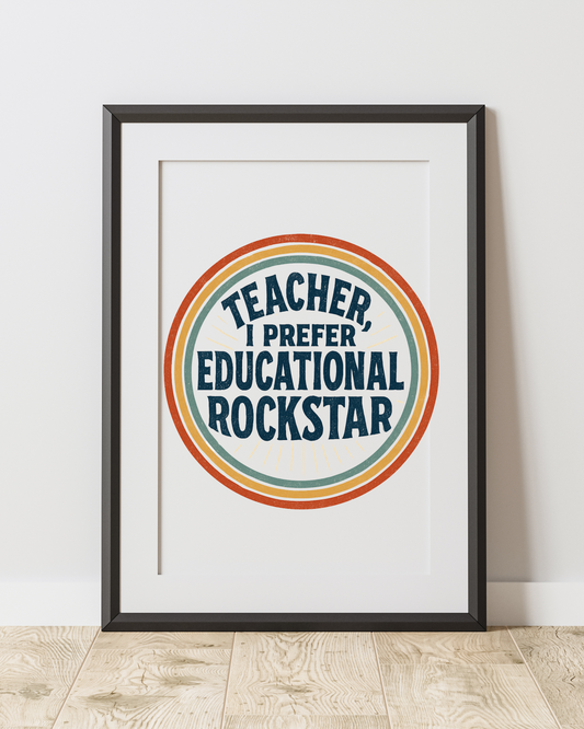 Teacher, I Prefer Educational Rockstar