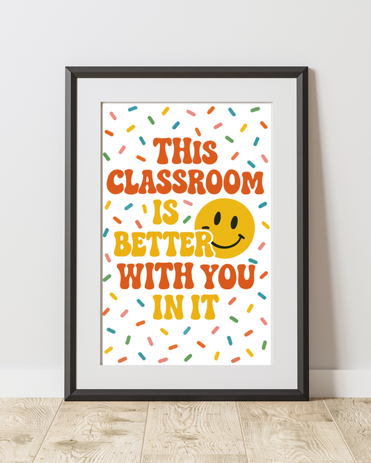 This Classroom is Better with you in it