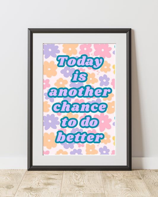 Today is Another Chance to do Better