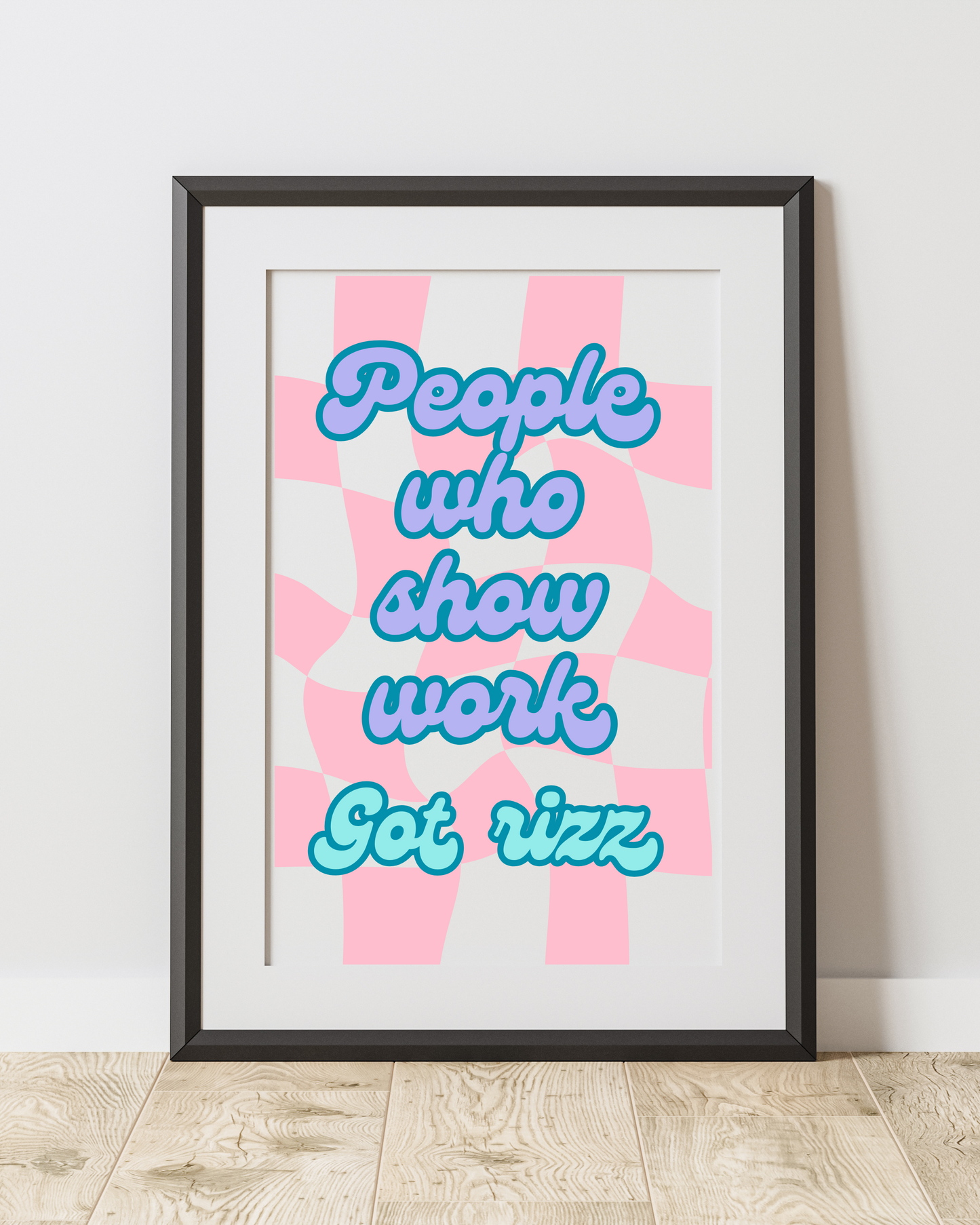 People Who Show Work got Rizz