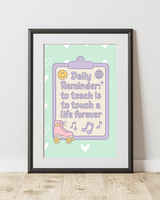 Daily Reminder: To Teach is to Touch a Life Forever Skate