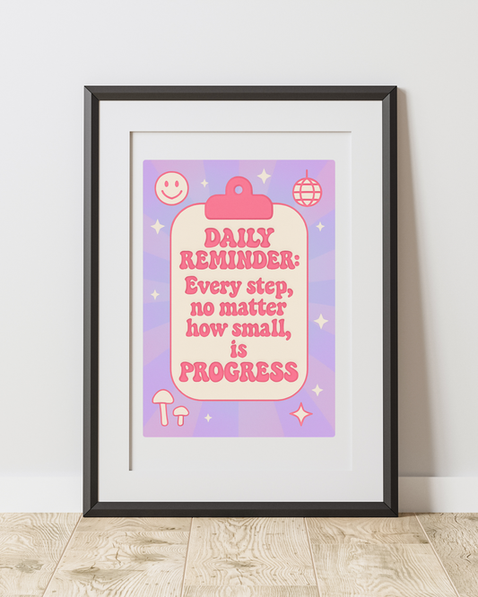 Daily Reminder: Every Step, no Matter How Small is Progress