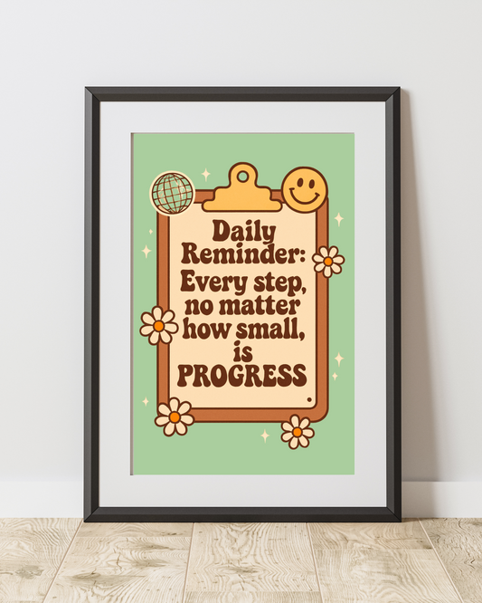 Daily Reminder: Every Step no Matter How Small, is Progress green