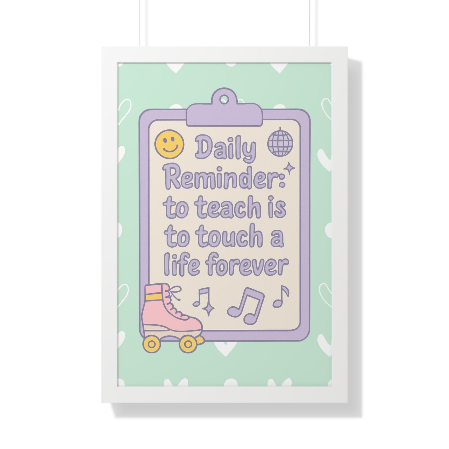 Daily Reminder: To Teach is to Touch a Life Forever Skate