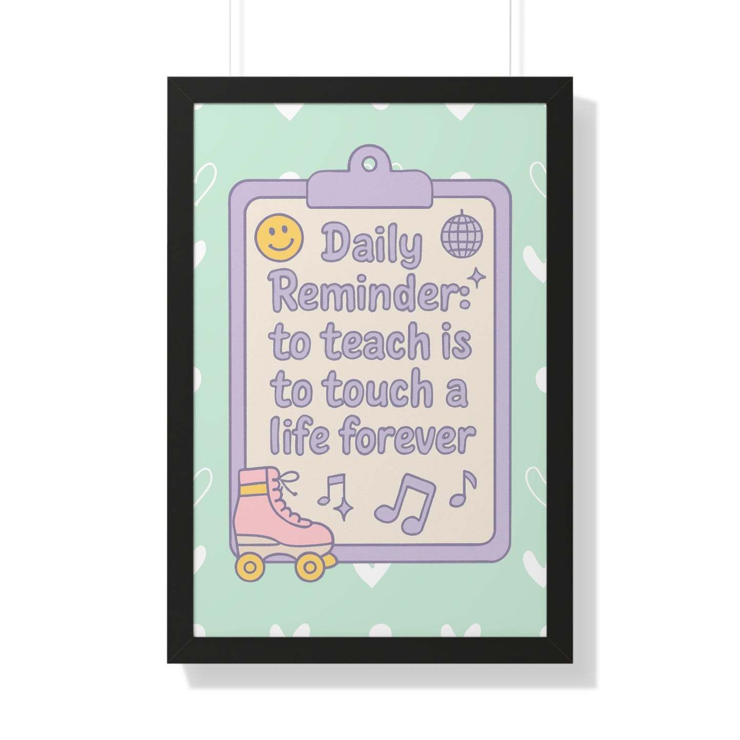 Daily Reminder: To Teach is to Touch a Life Forever Skate