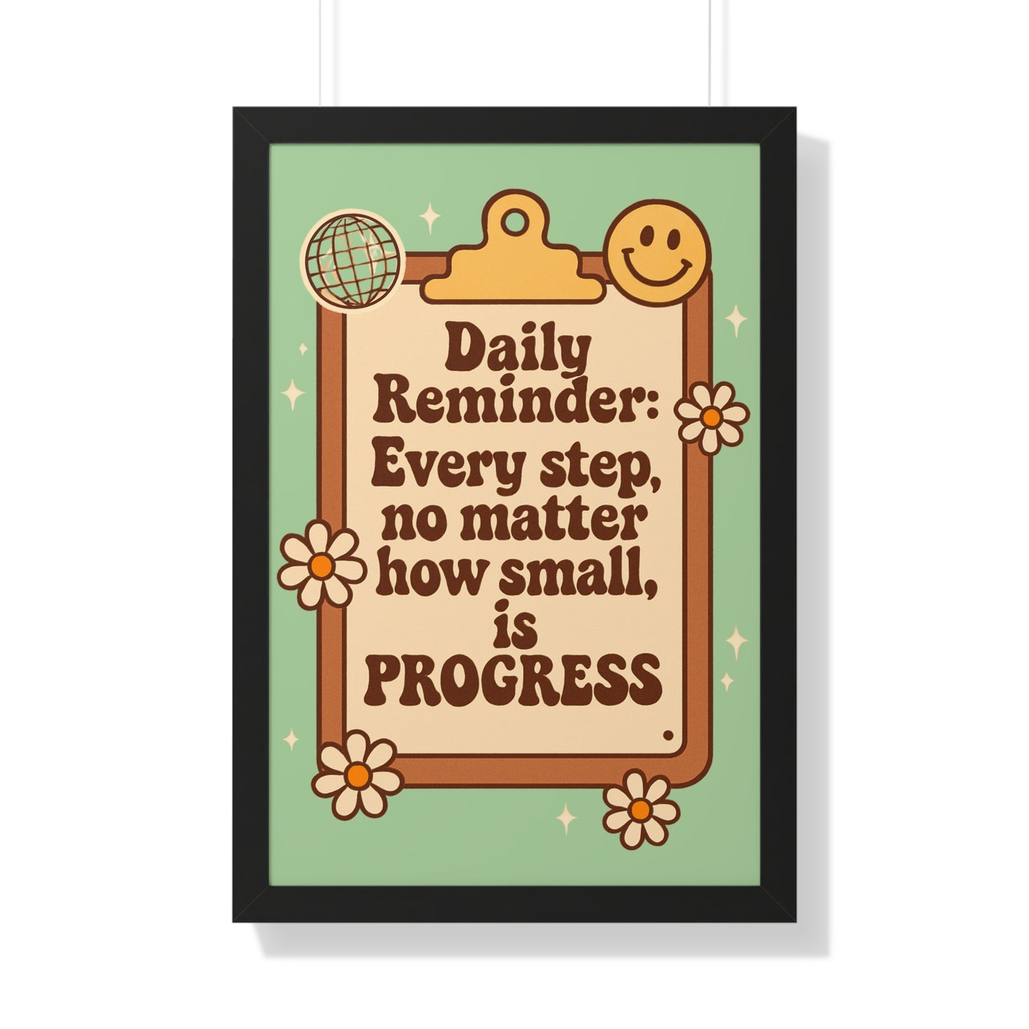 Daily Reminder: Every Step no Matter How Small, is Progress green