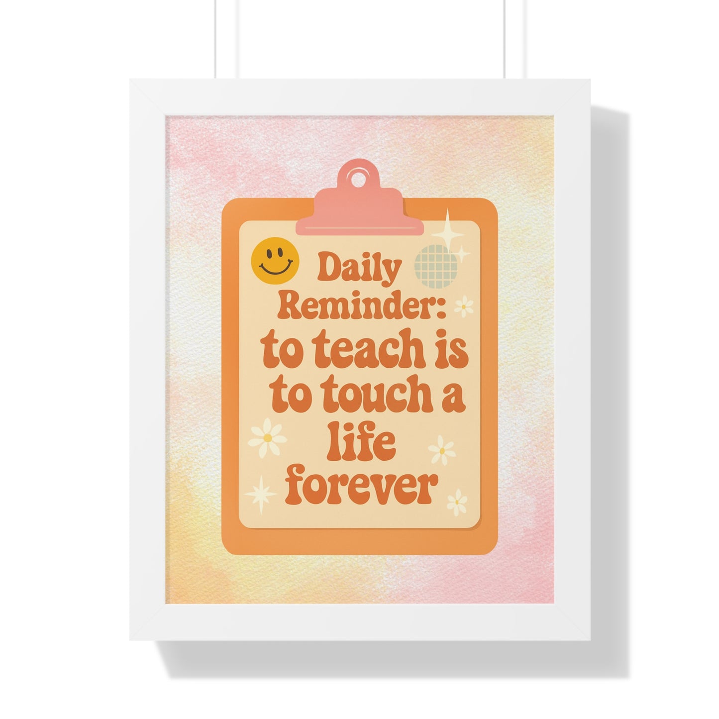 Daily Reminder: To Teach is to Touch a Life Forever