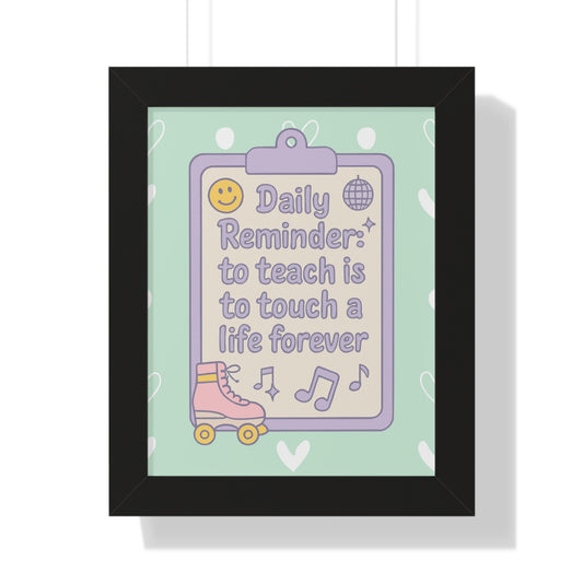 Daily Reminder: To Teach is to Touch a Life Forever Skate