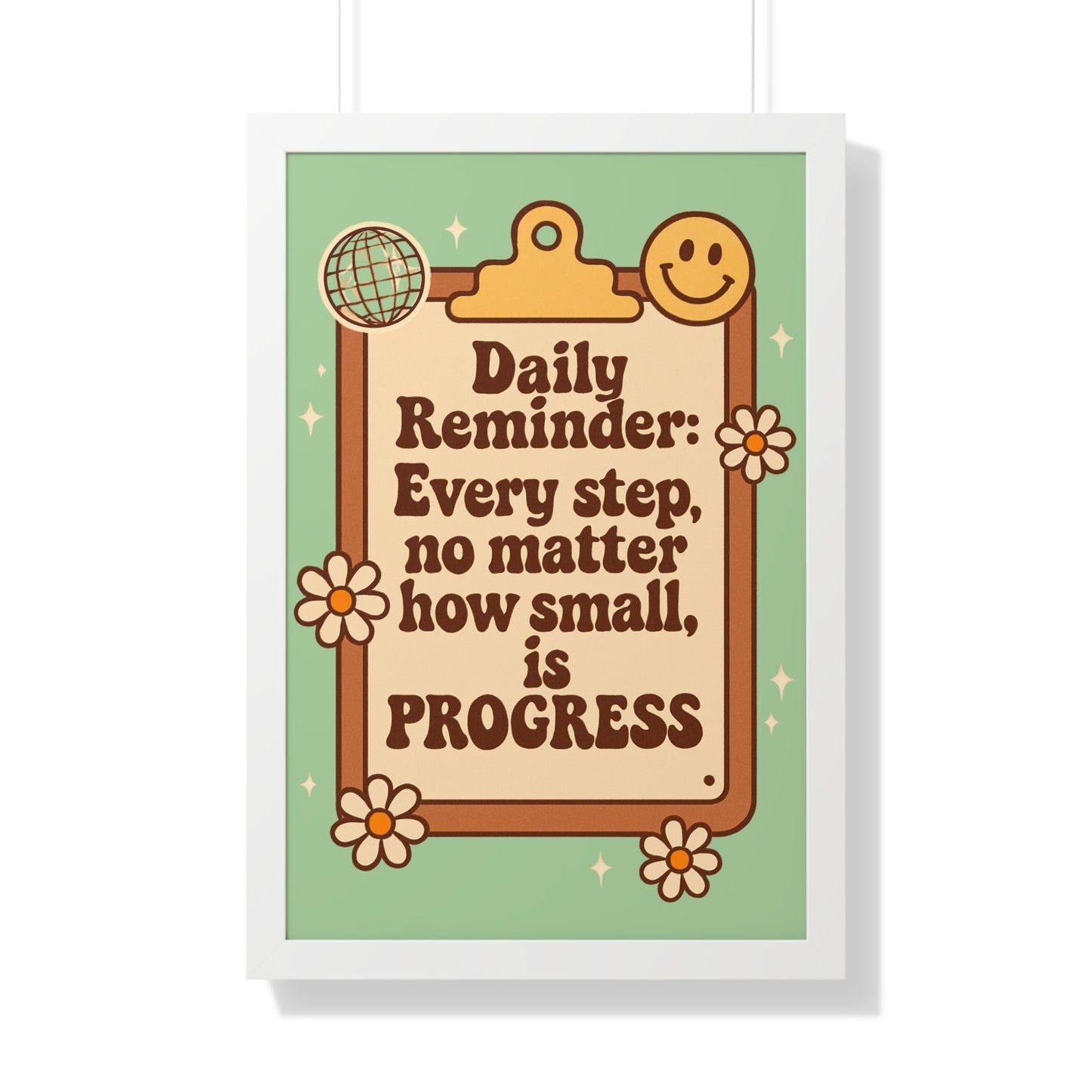 Daily Reminder: Every Step no Matter How Small, is Progress green