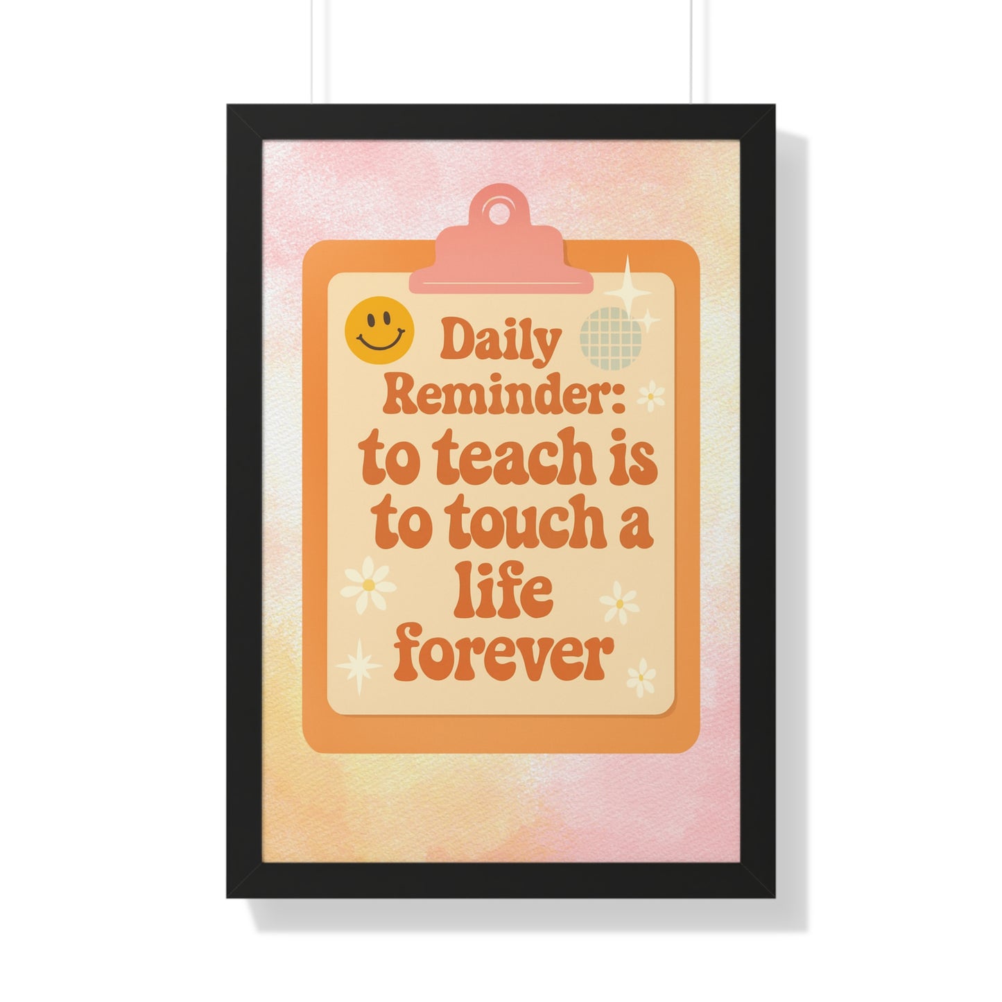 Daily Reminder: To Teach is to Touch a Life Forever