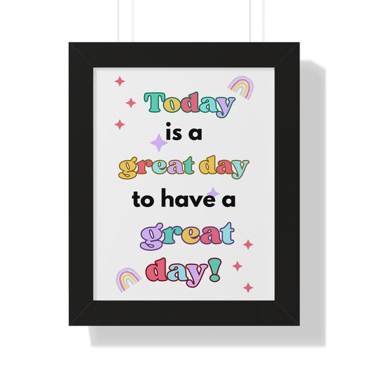 Today is a Great Day to Have a Great Day