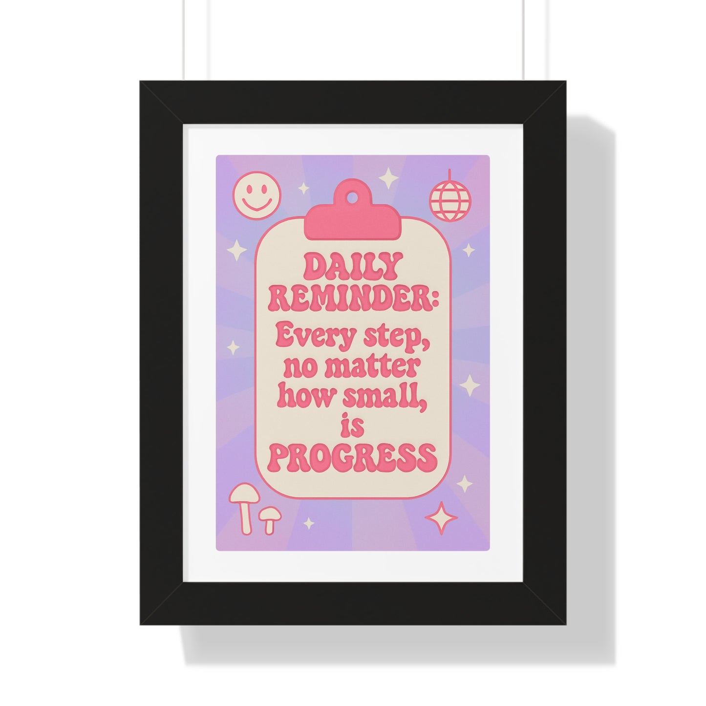 Daily Reminder: Every Step, no Matter How Small is Progress