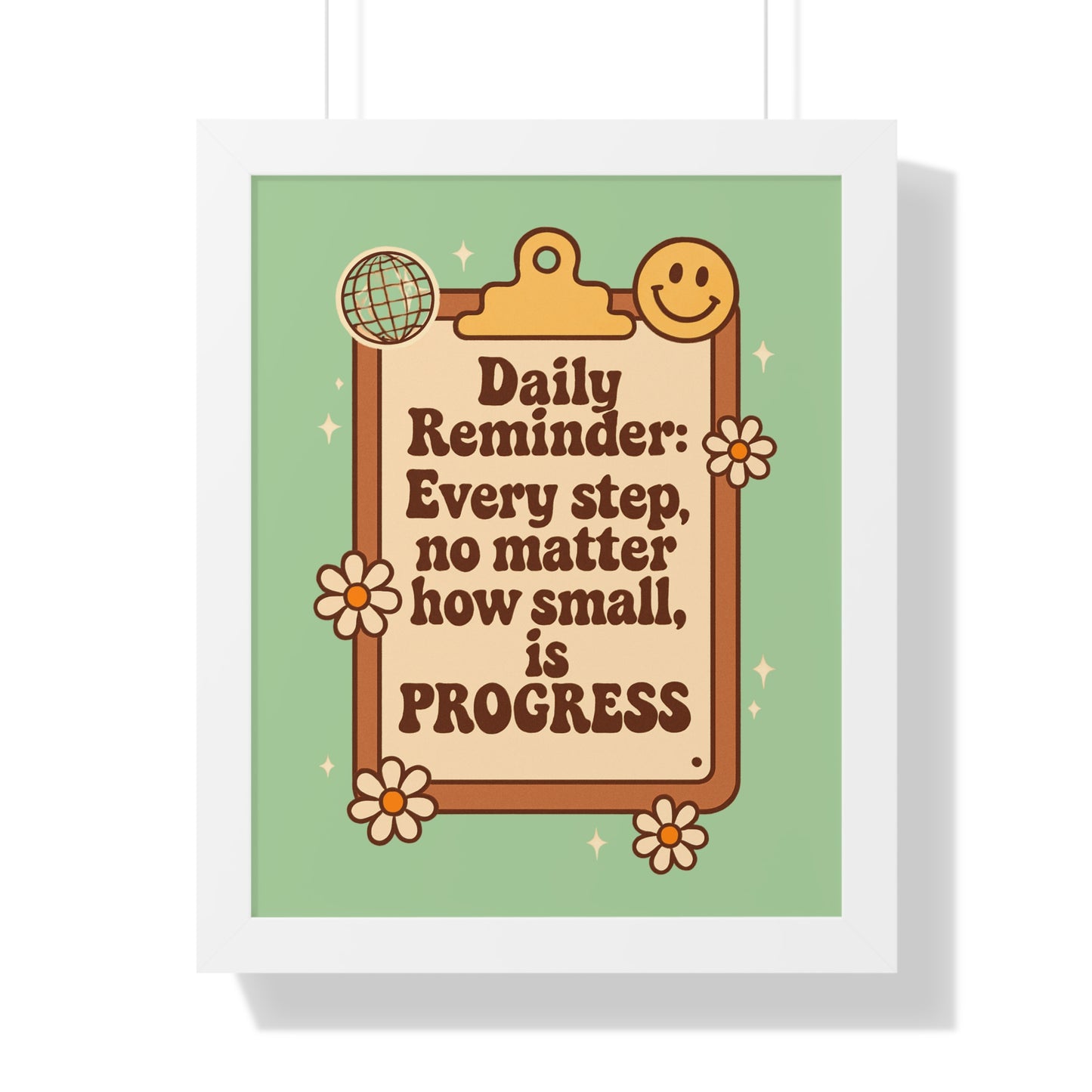 Daily Reminder: Every Step no Matter How Small, is Progress green