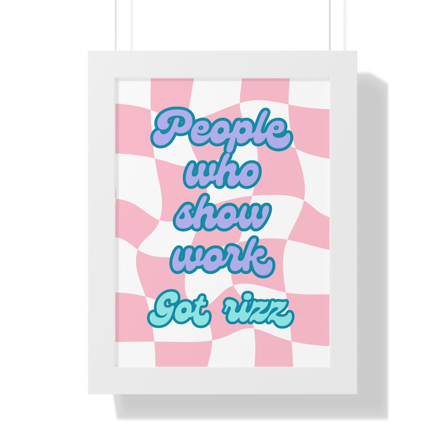 People Who Show Work got Rizz