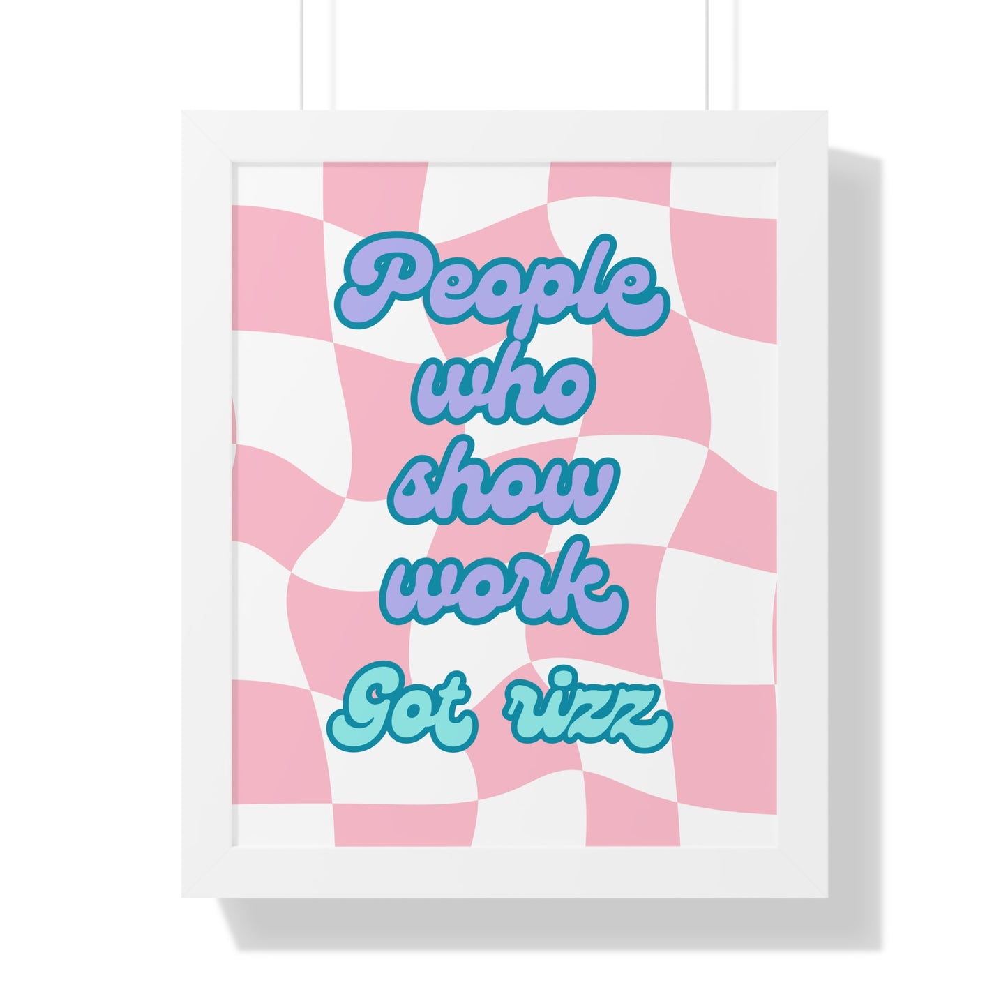 People Who Show Work got Rizz