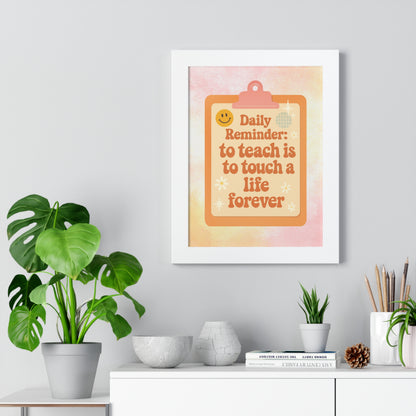 Daily Reminder: To Teach is to Touch a Life Forever