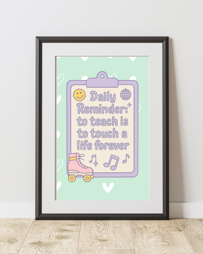 Daily Reminder: To Teach is to Touch a Life Forever Skate