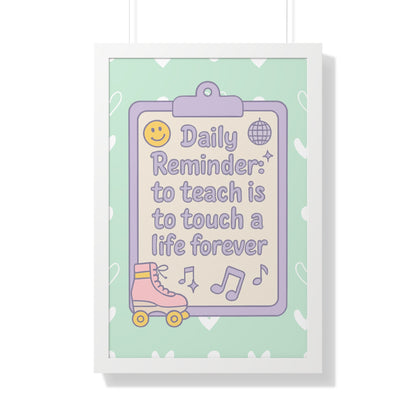 Daily Reminder: To Teach is to Touch a Life Forever Skate